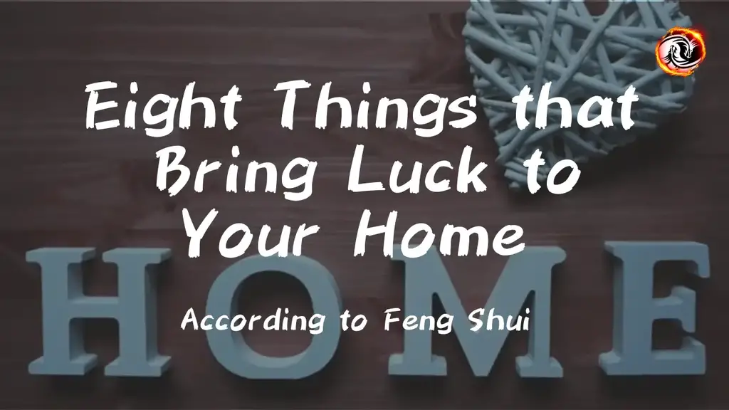 'Video thumbnail for Eight Things that Bring Luck to Your Home According to Feng Shui'